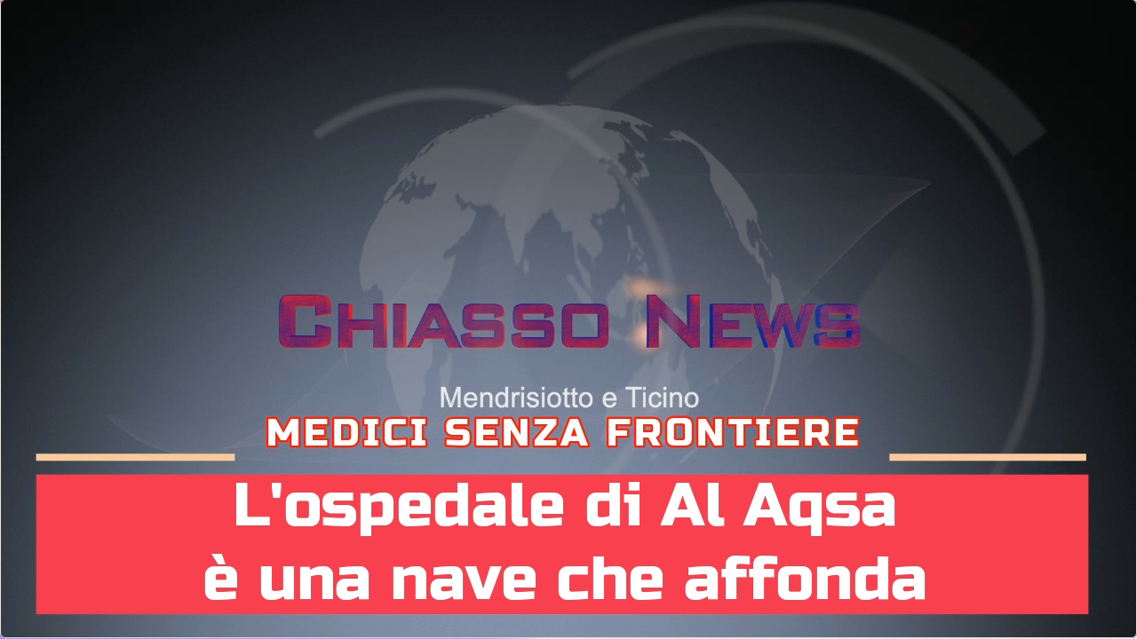 'Chiasso News 7 giugno 2024 - L'ospedale di Al Aqsa è una nave che affonda' episoode image